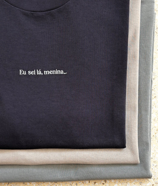 T-shirt Eu sei lá menina...